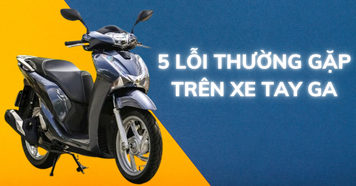 "Bệnh lặt vặt" ở xe tay ga - "khám - chữa" ngay và luôn!